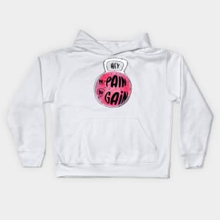 hey, no pain, no gain Kids Hoodie